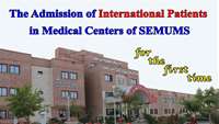 For the first time; Admission of International Patients in Medical Centers of Semnan University of Medical Sciences and Health Services 